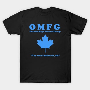 OMFG Ontario Mega Finance Group T-Shirt